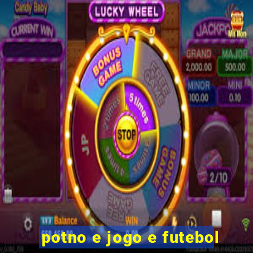 potno e jogo e futebol